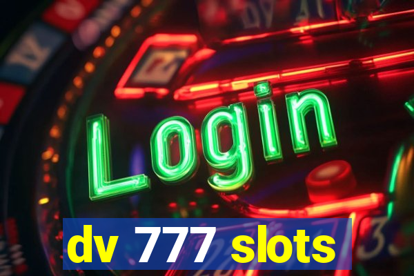 dv 777 slots